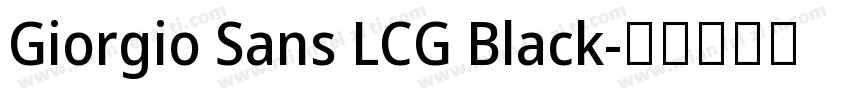 Giorgio Sans LCG Black字体转换
